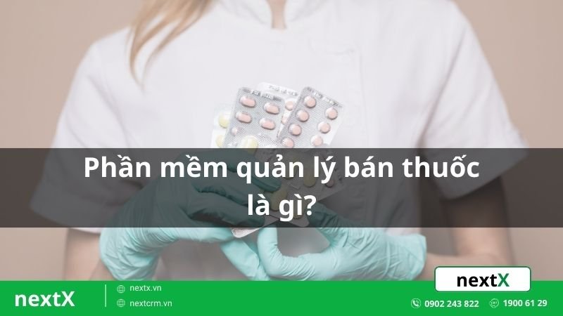 phần mềm quản lý bán thuốc là gì