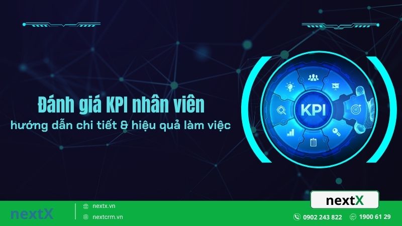 Đánh giá KPI nhân viên hướng dẫn chi tiết & hiệu quả làm việc